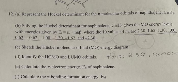 Solved 12. (a) Represent the Hückel determinant for the π | Chegg.com