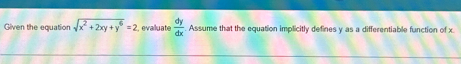 Solved Given The Equation X2 2xy Y62 2 ﻿evaluate Dydx