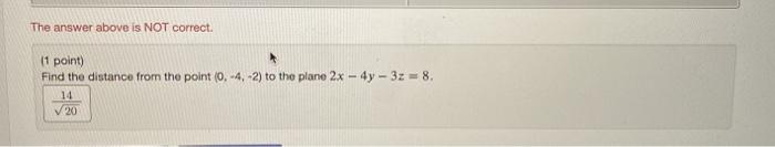 Solved i keep getting this answer and it tells me its wrong. | Chegg.com