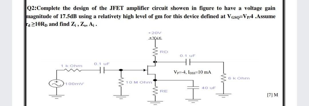 Solved Q2:Complete the design of the JFET amplifier circuit | Chegg.com