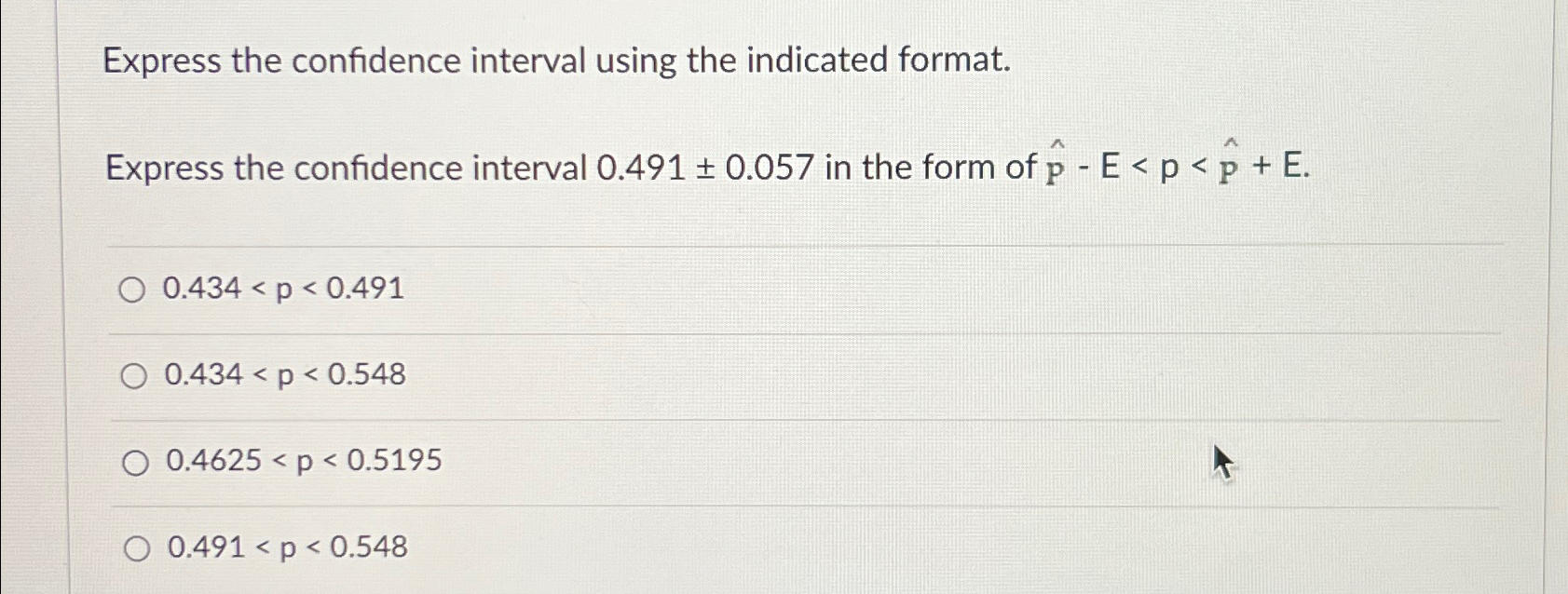 Solved Express the confidence interval using the indicated | Chegg.com