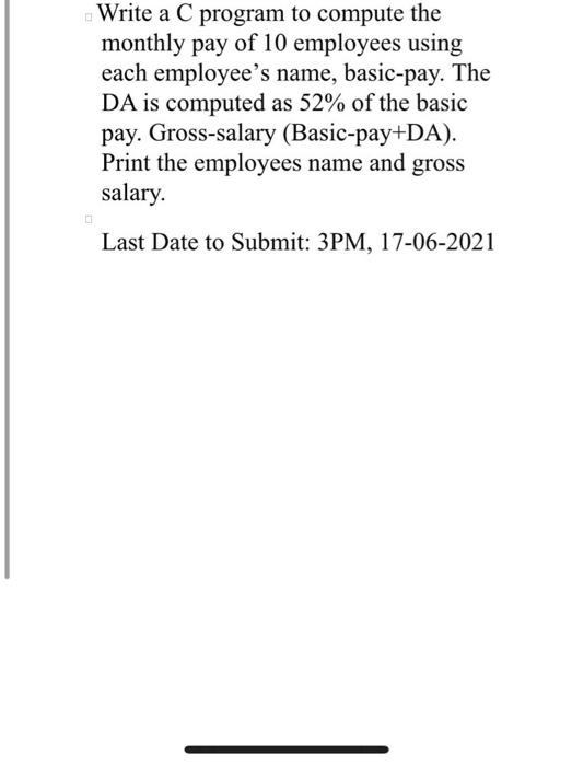 Solved Write a C program to compute the monthly pay of 10 | Chegg.com