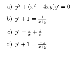 a) y² + (x² - 4xy)y = 0
b) y + 1 =
c) y = 2 +
d) y + 1 =
H
y
-I
x+y