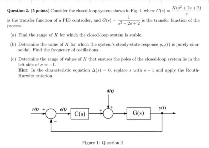 Question 2. (5 Points) Consider The Closed-loop 