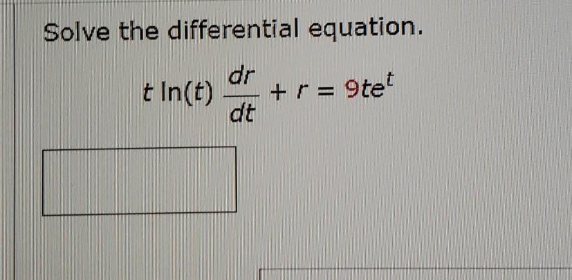 Solved Solve the differential equation. t In(t) dr dt + r = | Chegg.com