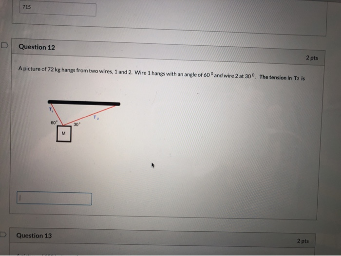 Solved 715 Question 12 2 pts A picture of 72 kg hangs from | Chegg.com