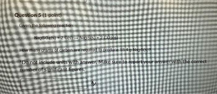 Solved Question 5 ( 1 point) Given the following reaction: | Chegg.com