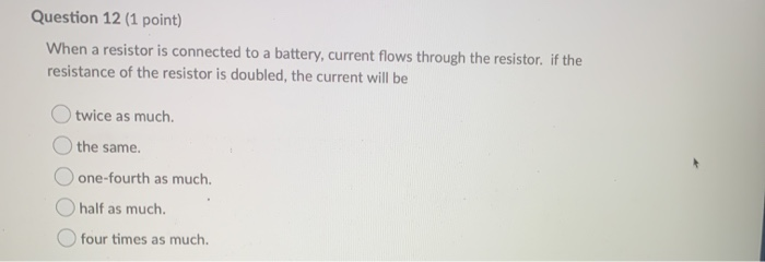 Solved Question 12 (1 point) When a resistor is connected to | Chegg.com