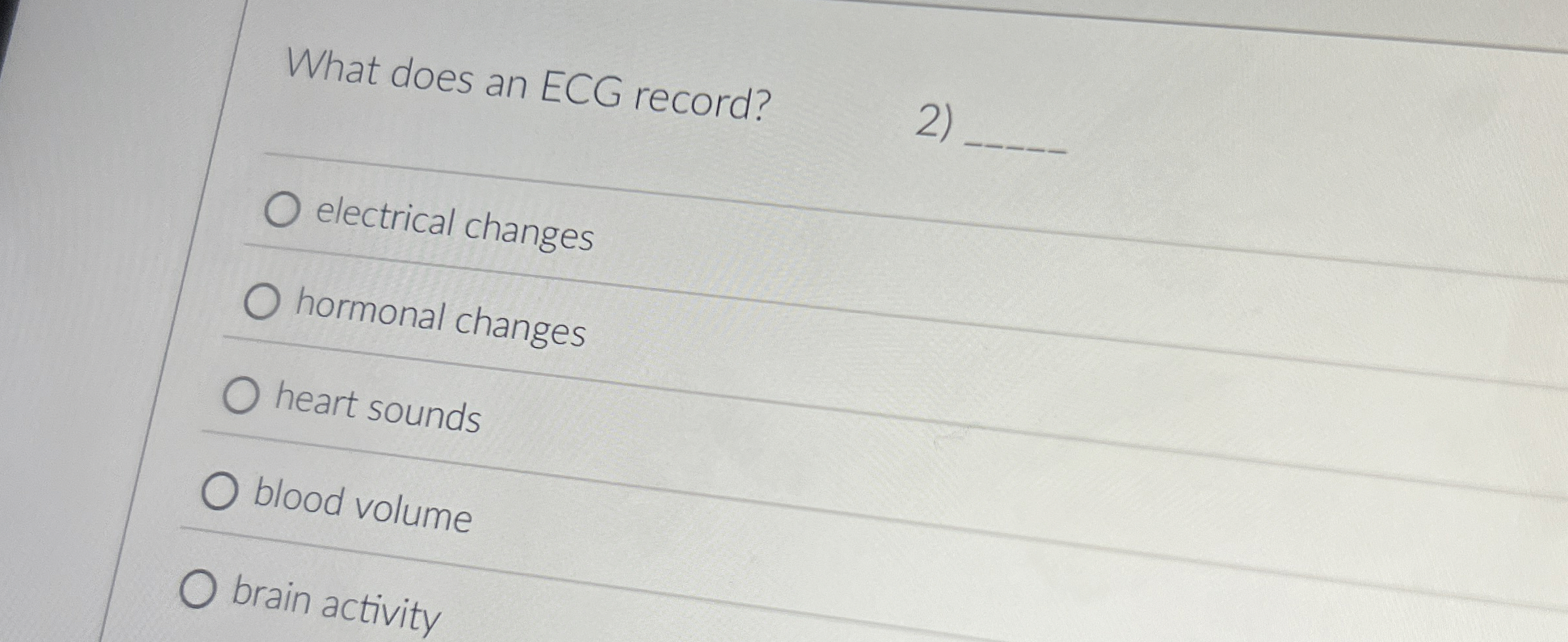 Solved What does an ECG record?electrical changeshormonal