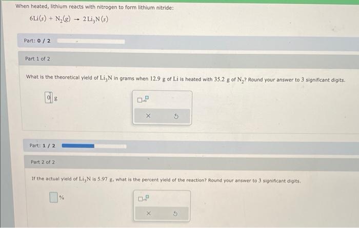 When heated, lithium reacts with nitrogen to form lithium nitride:
\[
6 \mathrm{Li}(s)+\mathrm{N}_{2}(g) \rightarrow 2 \mathr
