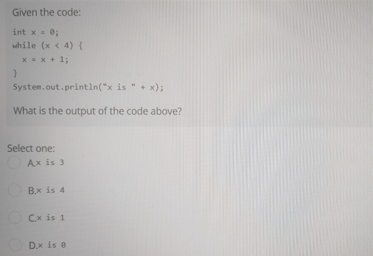 Solved Given The Code: Int X = 0; While (x