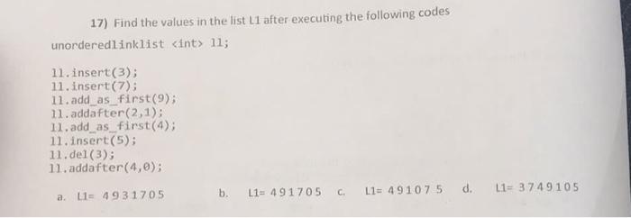 Solved 17) Find the values in the list L1 after executing | Chegg.com