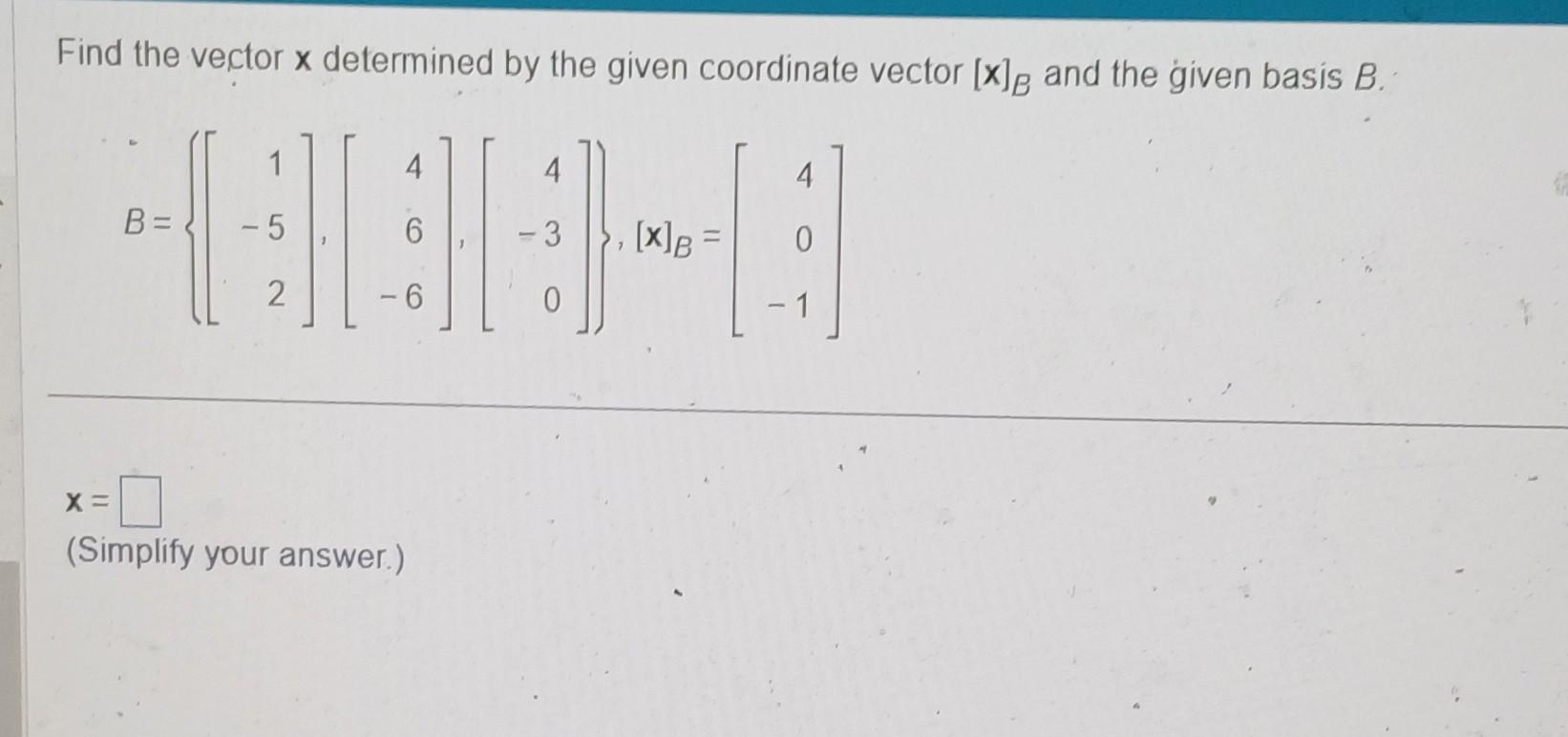 Solved Find The Vector X Determined By The Given Coordinate 2798