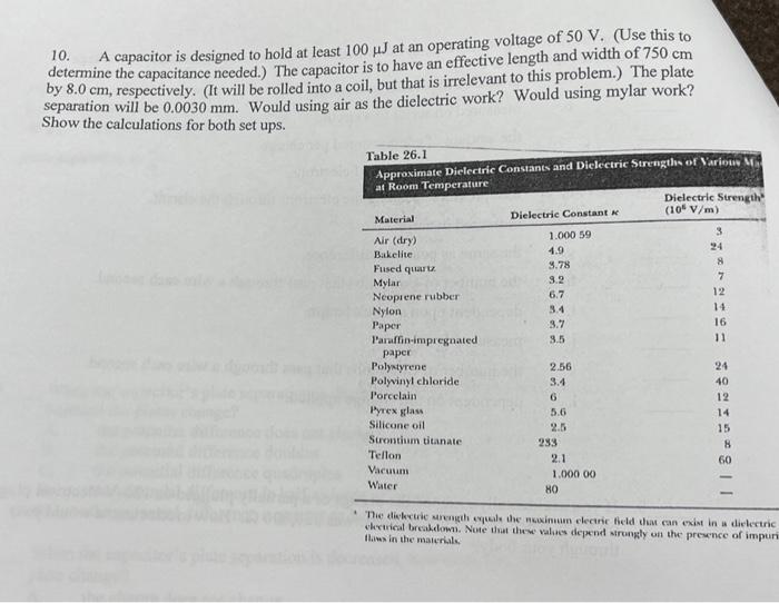 Solved 10. A capacitor is designed to hold at least 100 uJ