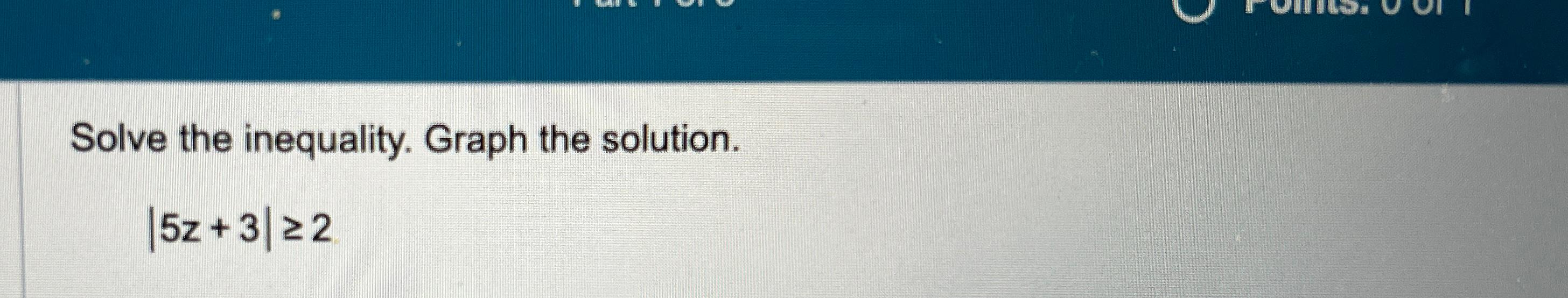 solved-solve-the-inequality-graph-the-solution-5z-3-2-chegg