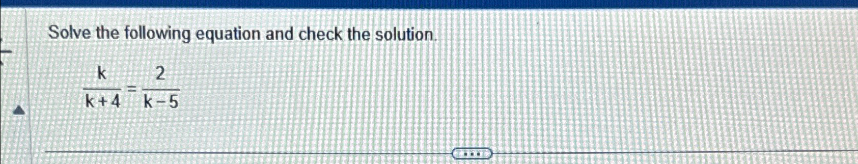 Solved Solve the following equation and check the | Chegg.com