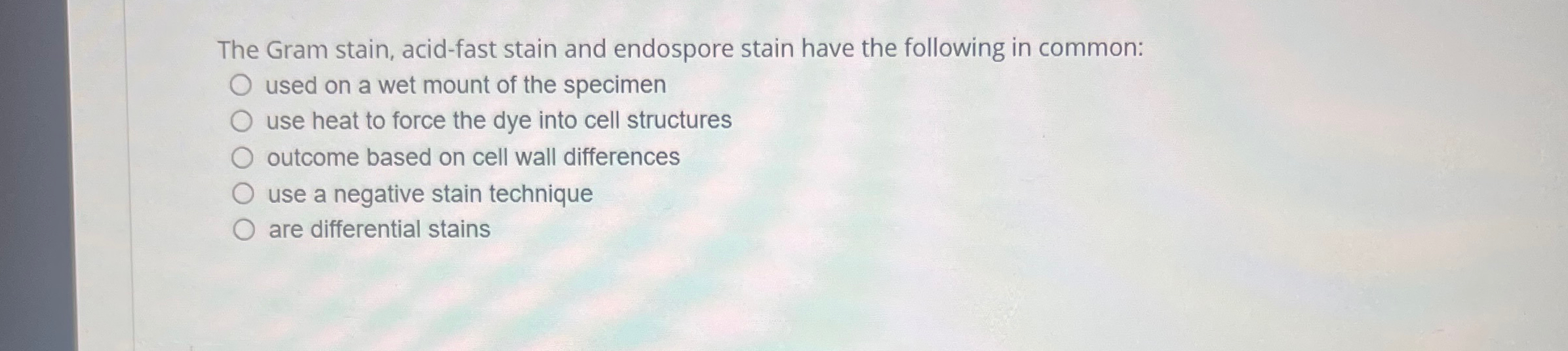 Solved The Gram stain, acid-fast stain and endospore stain | Chegg.com