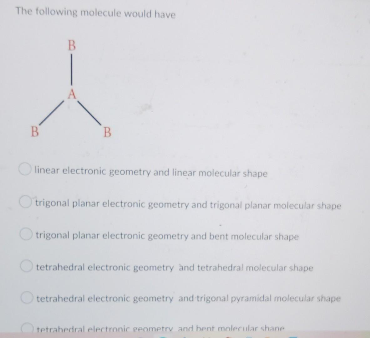 Solved The Following Molecule Would Have B A B B Linear | Chegg.com