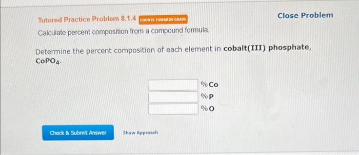 Tutored Practice Problem 8.1.4
Calculate percent composition from a compound formula.
Determine the percent composition of ea
