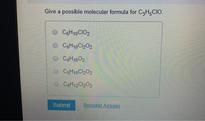 Solved Give A Possible Molecular Formula For C3h5cio Chegg Com