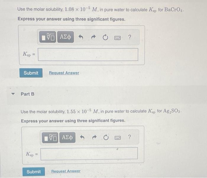 Solved Use the molar solubility, 1.08×10−5M, in pure water | Chegg.com