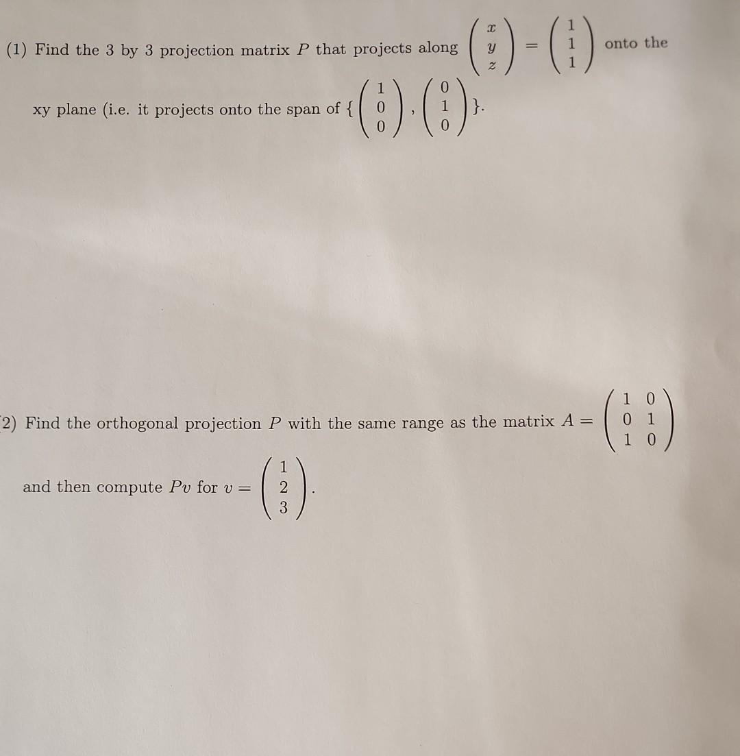 Solved T (1) Find the 3 by 3 projection matrix P that | Chegg.com