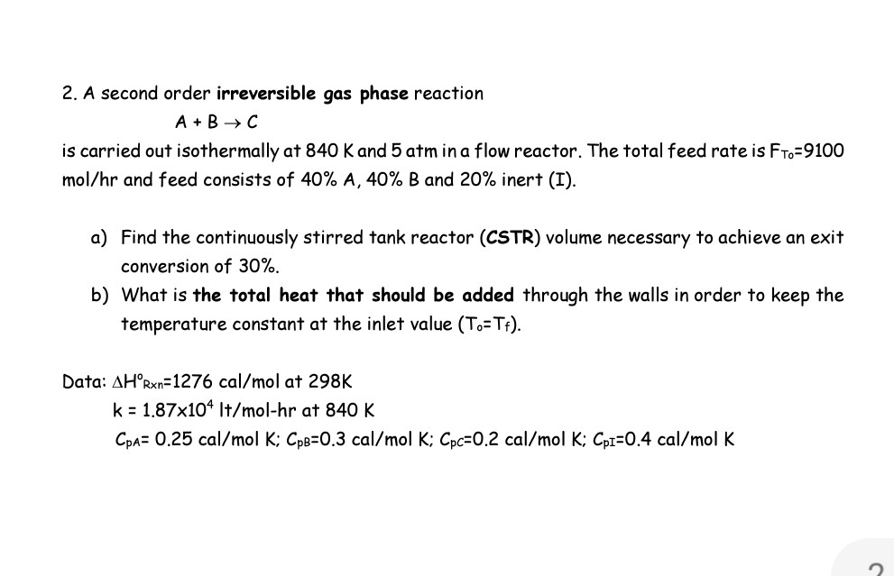 Solved 2. A second order irreversible gas phase reaction A + | Chegg.com