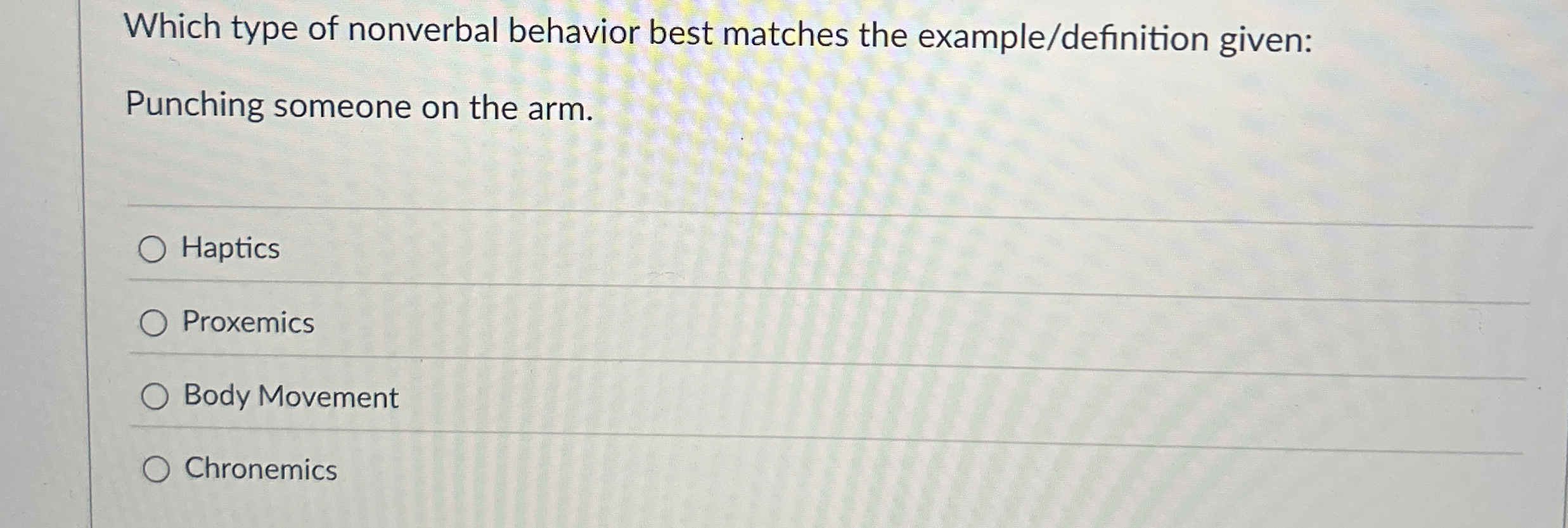 Solved Which type of nonverbal behavior best matches the