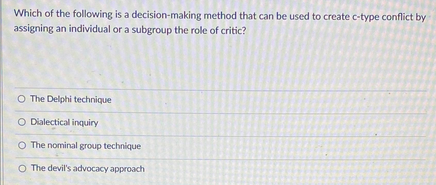 Solved Which of the following is a decision-making method | Chegg.com