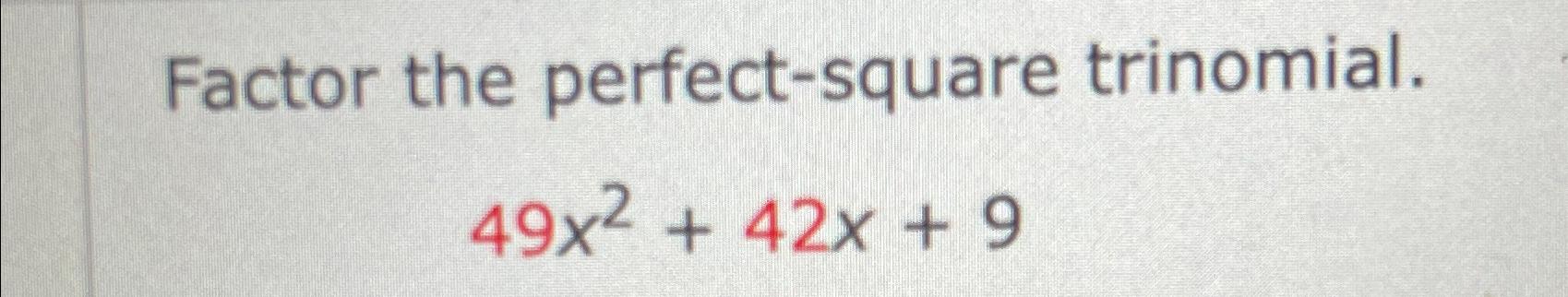 factor the perfect square trinomial x 2 14x 49