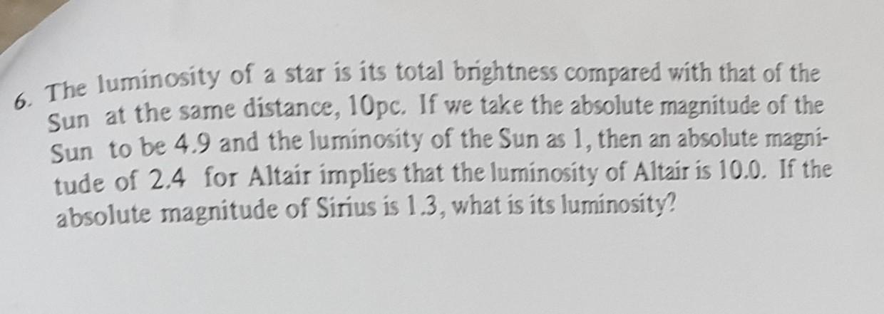Solved 6. The luminosity of a star is its total brightness | Chegg.com