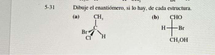 Dibuje el enantiómero, si lo hay, de cada estructura.