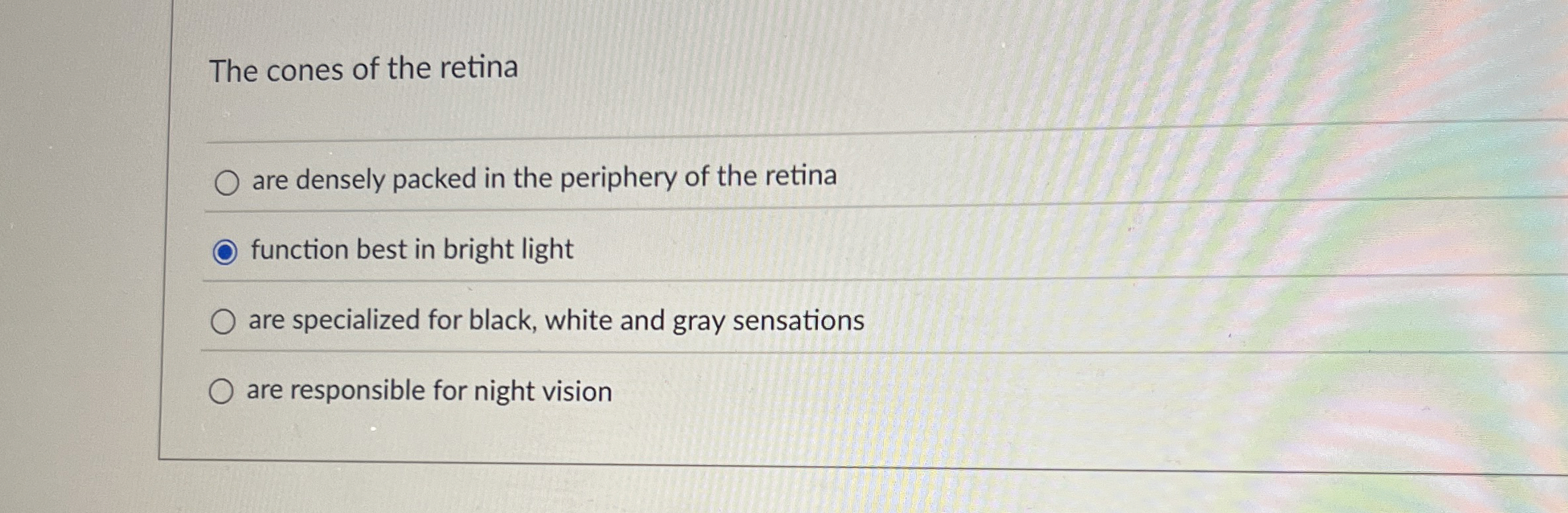 Solved The cones of the retinaare densely packed in the