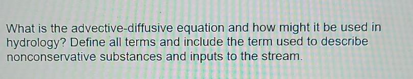 Solved What Is The Advective Diffusive Equation And How Chegg
