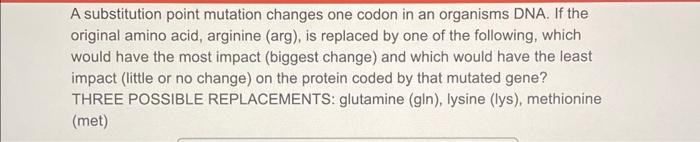 Solved A substitution point mutation changes one codon in an | Chegg.com