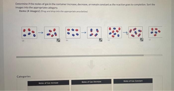 Solved Determine if the moles of gas in the container | Chegg.com