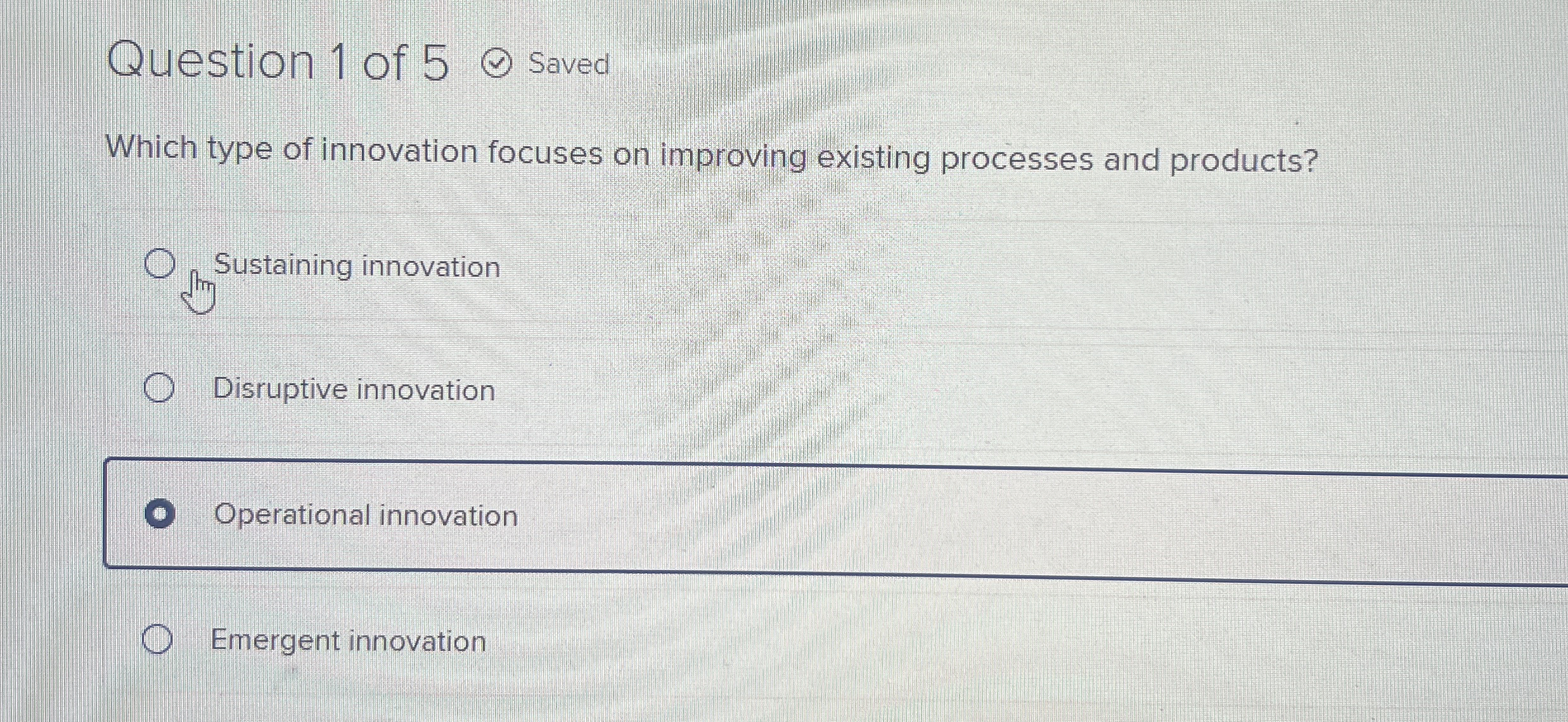 Solved Question 1 ﻿of 5SavedWhich type of innovation focuses | Chegg.com