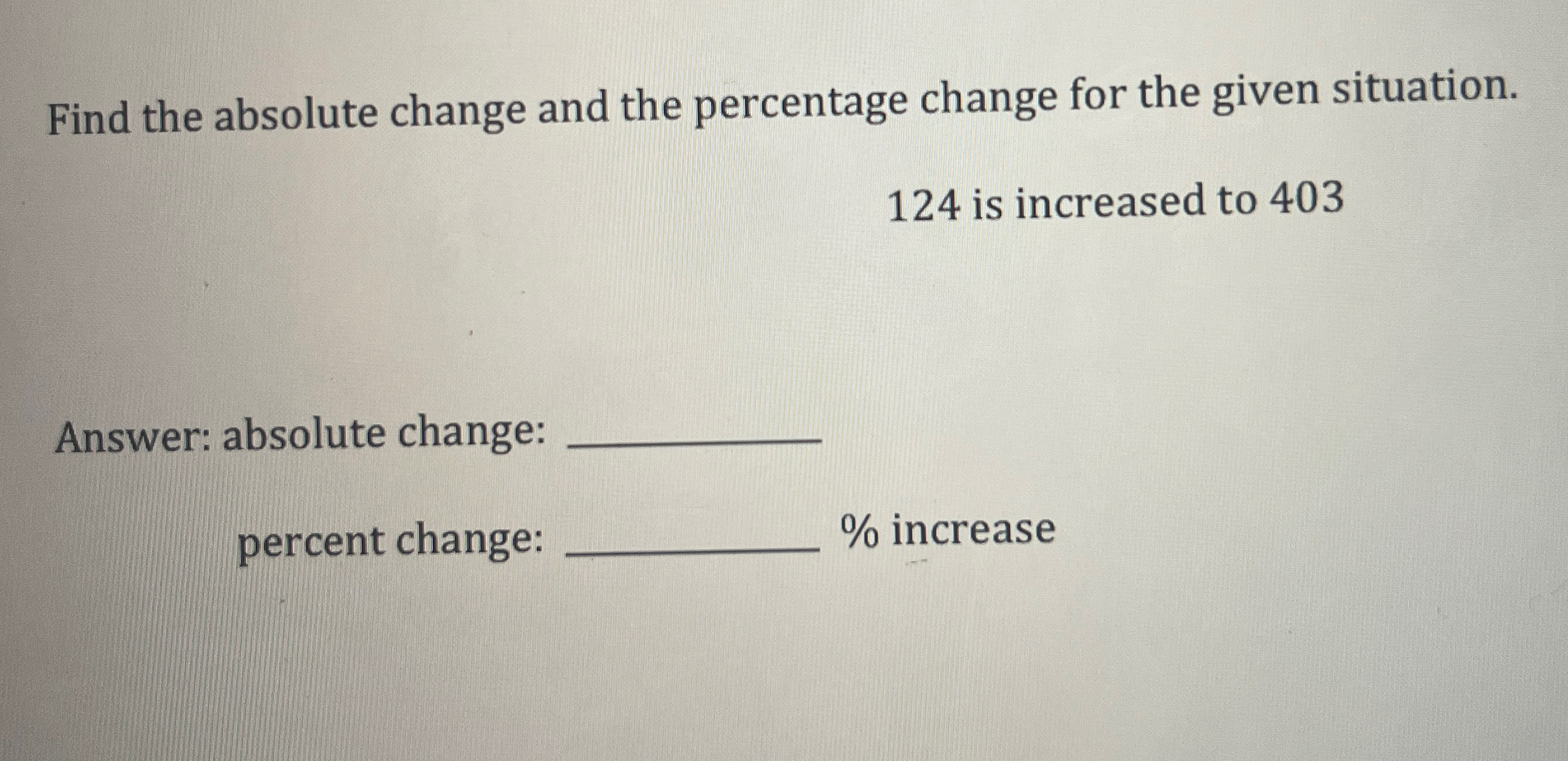 Solved Find the absolute change and the percentage change | Chegg.com
