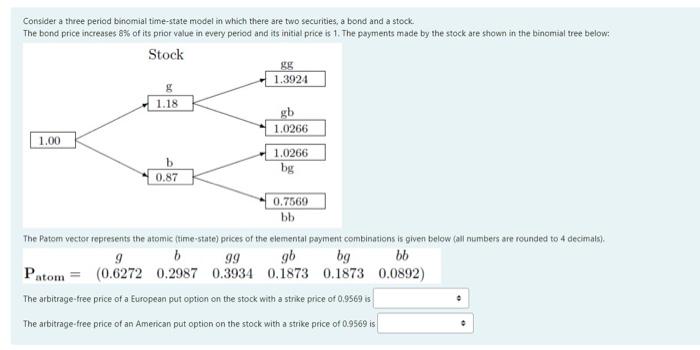Solved Consider a three period binomial time-state model in | Chegg.com