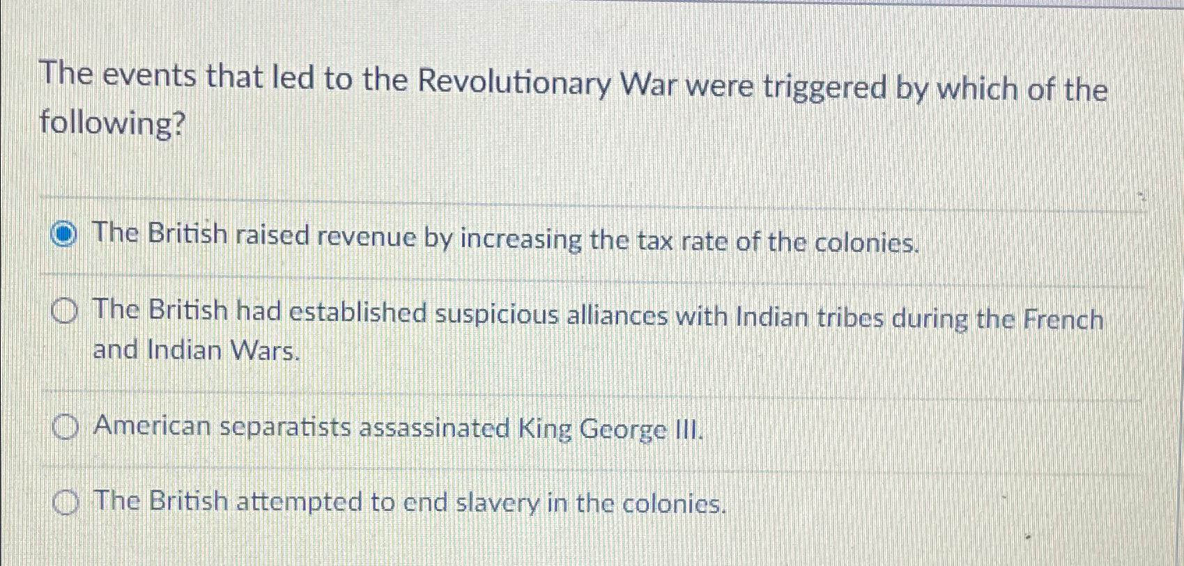 Solved The events that led to the Revolutionary War were | Chegg.com