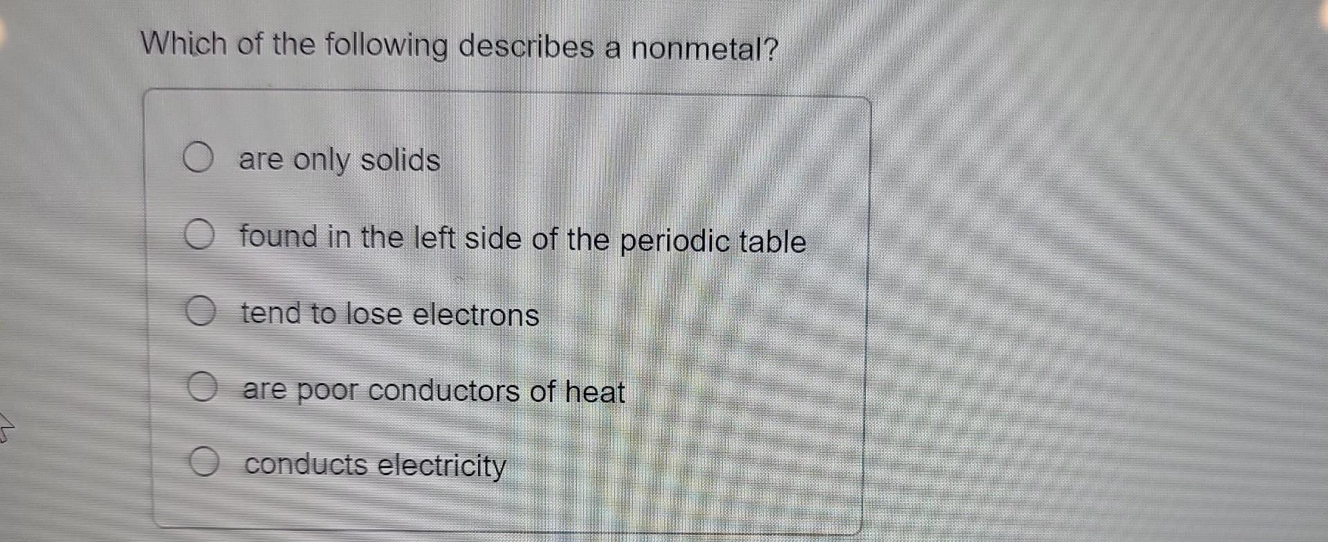 solved-which-of-the-following-describes-a-nonmetal-are-only-chegg