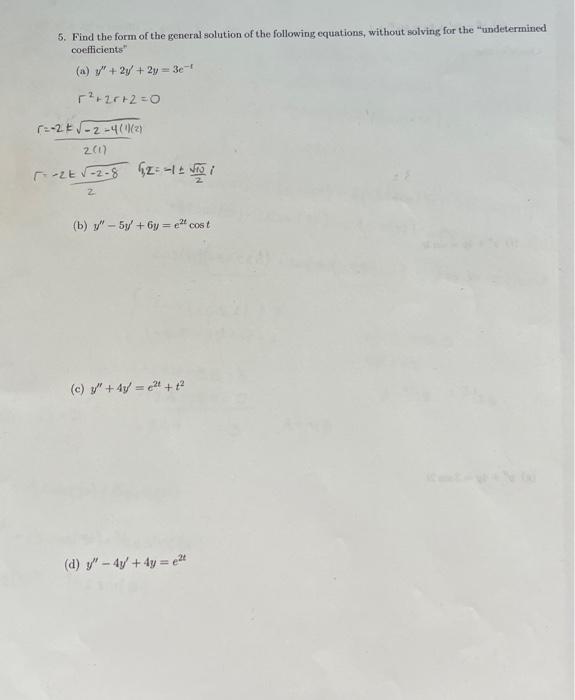 Solved 5. Find the form of the general solution of the | Chegg.com
