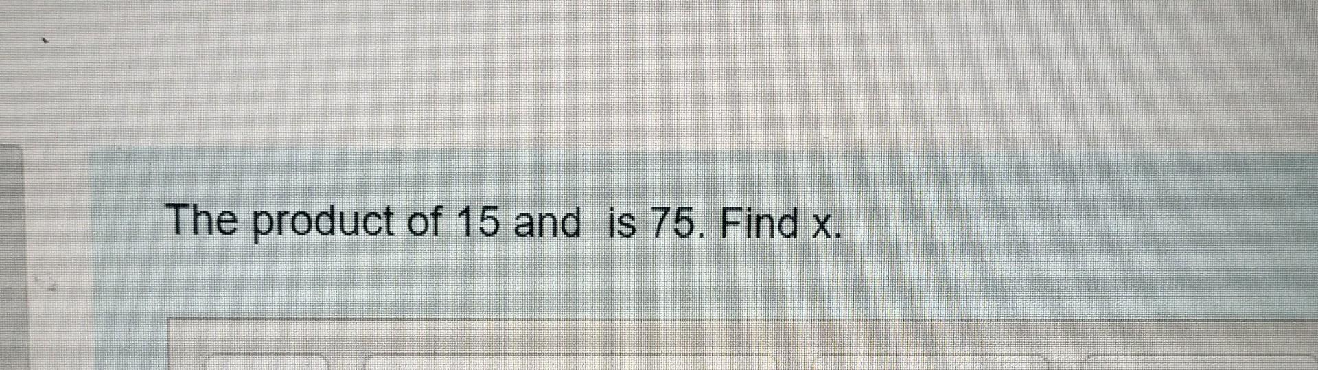 find the. product. of 75. and 32