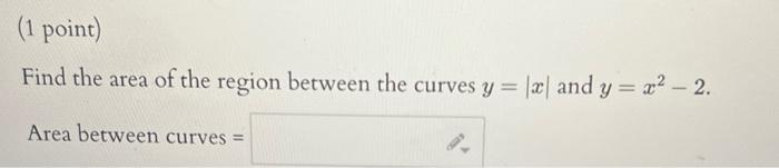 Solved Find The Area Of The Region Between The Curves Y∣x∣ 8664