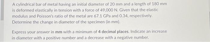 Solved A cylindrical bar of metal having an initial diameter | Chegg.com
