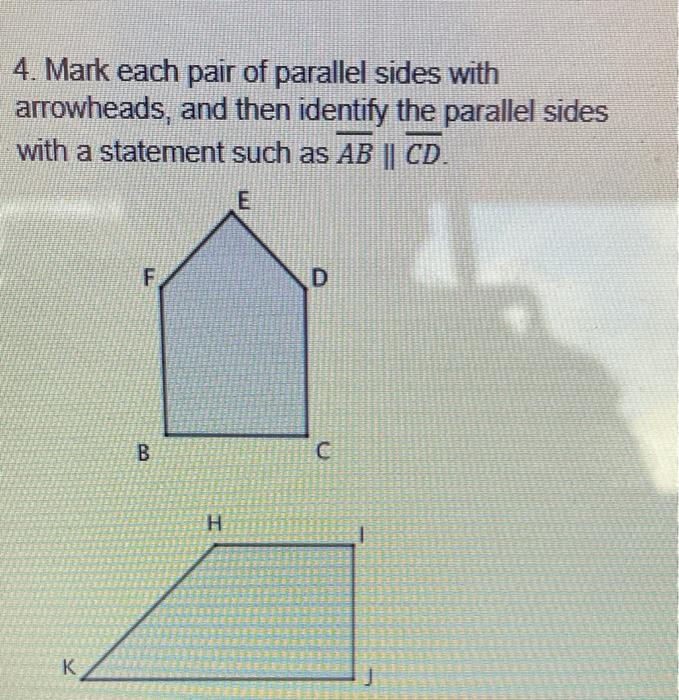 Solved 4. Mark each pair of parallel sides with arrowheads, | Chegg.com