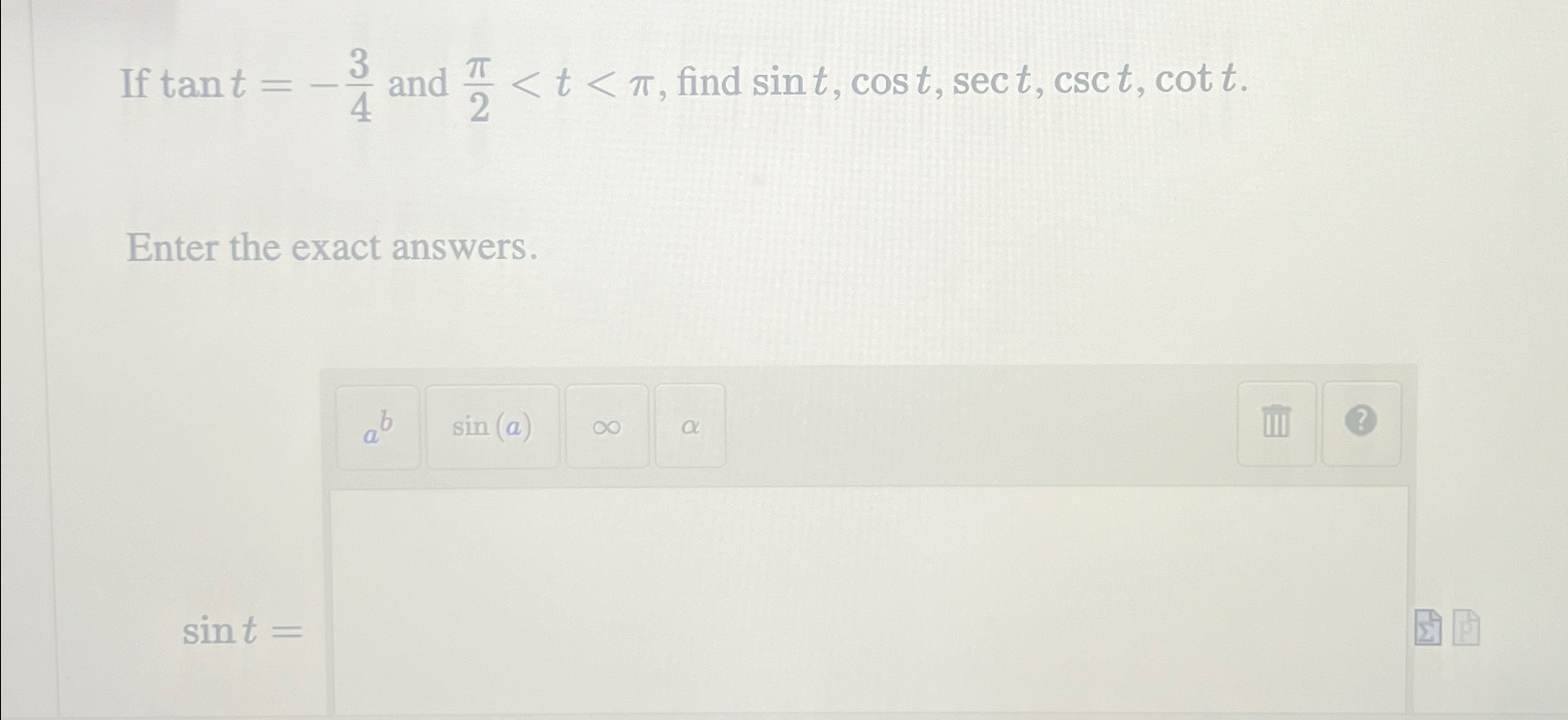 Solved If tant=-34 ?and sint,cost,sect,csct,cottsint=?2, | Chegg.com