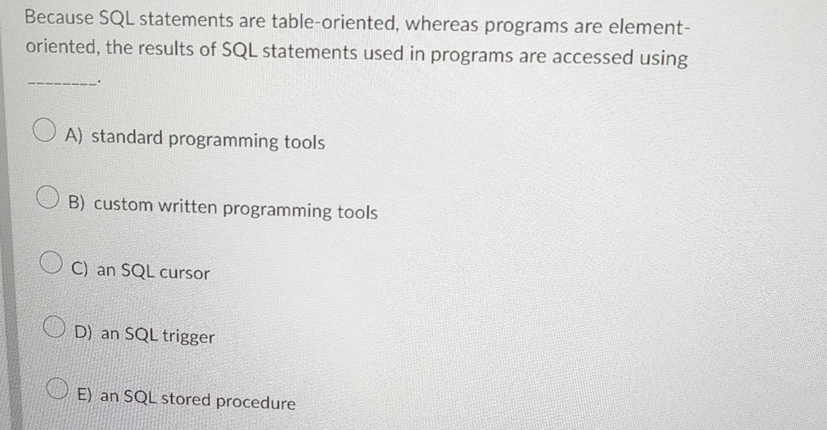 Solved Because SQL statements are table-oriented, whereas | Chegg.com