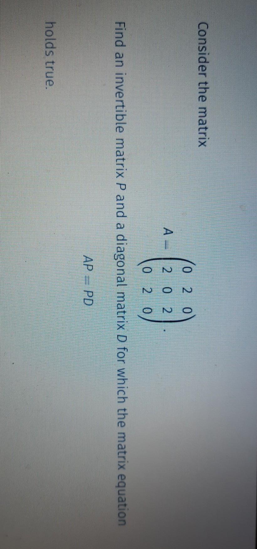 Solved Consider the matrix 0 2 0 2 0 2 0 2 0 Find an | Chegg.com