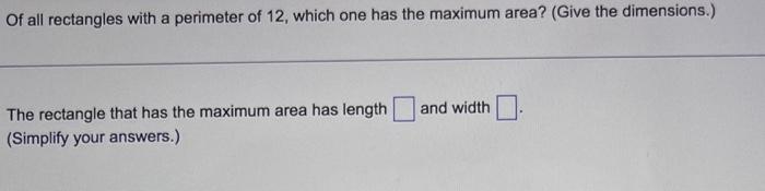 Solved Of all rectangles with a perimeter of 12 , which one | Chegg.com